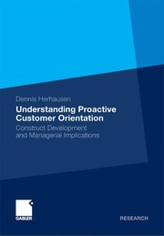 Understanding Proactive Customer Orientation Construct Development and Managerial Implications