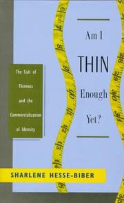 Am I thin enough yetn the cult of thinness and the commercialization of identity