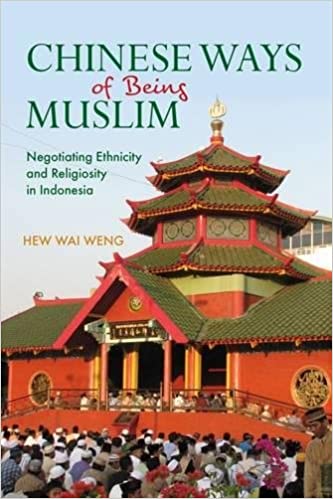 Chinese ways of being Muslim negotiating ethnicity and religiosity in Indonesia