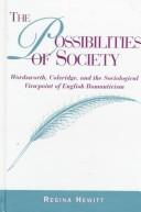 The possibilities of society Wordsworth, Coleridge, and the sociological viewpoint of English romanticism