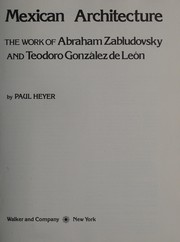 Mexican architecture the work of Abraham Zabludovsky and Teodoro Gonzalez de Leon