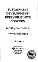 Sustainable development-every Filipino's concern let's help save the earth