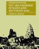The archaeology of mainland Southeast Asia from 10,000 B.C. to the fall of Angkor