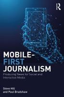 Mobile-first journalism producing news for social and interactive media