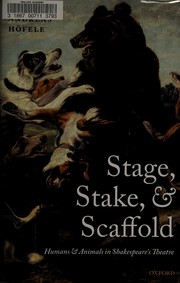 Stage, stake, and scaffold humans and animals in Shakespeare's theatre