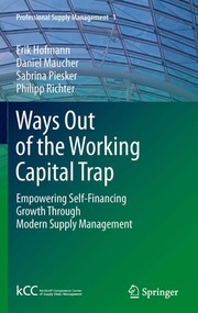 Ways Out of the Working Capital Trap Empowering Self-Financing Growth Through Modern Supply Management