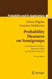 Probability measures on semigroups convolution products, random walks, and random matrices