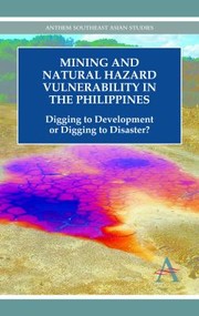 Mining and natural hazard vulnerability in the Philippines digging to development or digging to disaster?