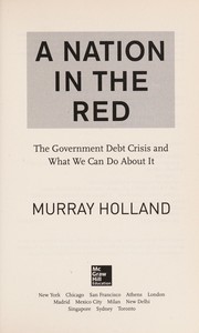 A nation in the red The government debt crisis and what we can do about it