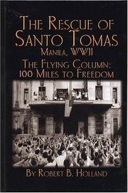 The rescue of Santo Tomas Manila, WWII : the flying column : 100 miles to freedom