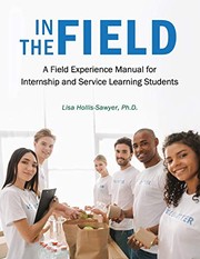 In the field a field experience manual for internship and service learning students
