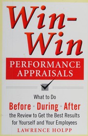 Win-win performance appraisals get the best results for yourself and your employees : what to do before, during, and after the review