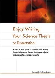 Enjoy writing your science thesis or dissertation! a step by step guide to planning and writing dissertations and theses for undergraduate and graduate science students.