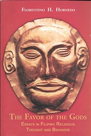 The favor of the gods essays in Filipino religious thought and behavior