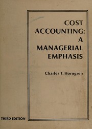Cost accounting; a managerial emphasis