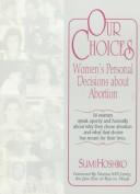 Our choices women's personal decisions about abortion