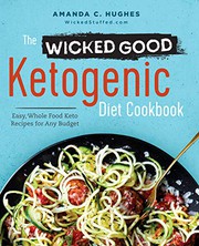 The Ketogenic diet cookbook easy, whole food Keto recipes for any budget