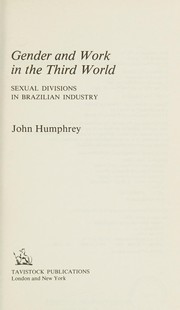 Gender and work in the Third World sexual divisions in Brazilian industry