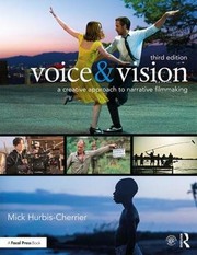 Voice & vision a creative approach to narrative filmmaking