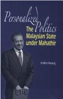 Personalized politics the Malaysian state under Mahathir