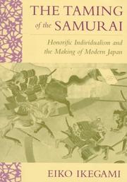 The taming of the samurai honorific individualism and the making of modern Japan