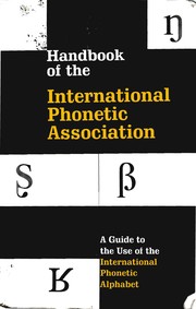 Handbook of the International Phonetic Association a guide to the use of the International Phonetic Alphabet.