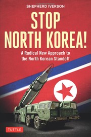 Stop North Korea! a radical new approach to the North Korea standoff