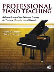 Professional piano teaching a comprehensive piano pedagogy textbook for teaching elementary-level students