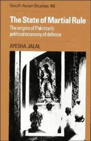 The state of martial rule the origins of Pakistan's political economy of defence
