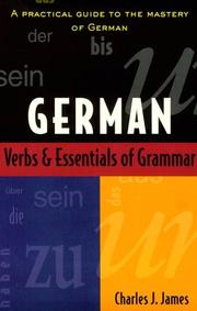 German verbs and essentials of grammar a practical guide to the mastery of German