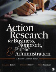 Action research for business, nonprofit, & public administration a tool for complex times