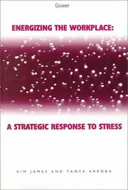 Energizing the workplace a strategic response to stress