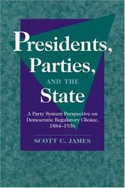 Presidents, parties, and the state a party system perspective on democratic regulatory choice, 1884-1936