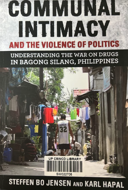 Communal intimacy and the violence of politics understanding the war on drugs in Bagong Silang, Philippines