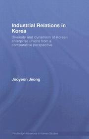 Industrial relations in Korea diversity and dynamism of Korean enterprise unions from a comparative perspective