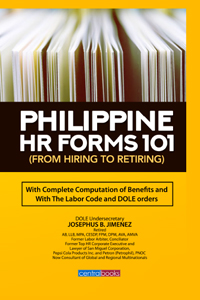 Philippine HR forms 101 (from hiring to retiring) with complete computations of benefits, and with the Labor Code and  DOLE orders