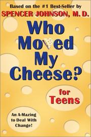 Who moved my cheese? for teens an a-mazing way to change and win!