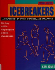 Icebreakers a sourcebook of games, exercises, and simulations