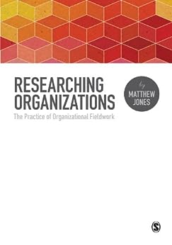 Researching organizations the practice of organizational fieldwork