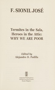 Why we are poor termites in the sala, heroes in the attic