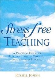 Stress free teaching a practical guide to tackling stress in teaching, lecturing and tutoring