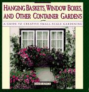 Hanging baskets, window boxes, and other container gardens a guide to creative small-scale gardening