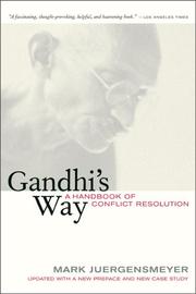 Gandhi's way a handbook of conflict resolution, updated with a new preface and new case study