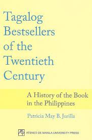 Tagalog bestsellers of the twentieth century a history of the book in the Philippines