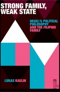 Strong family, weak state Hegel's political philosophy and the Filipino family