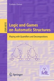 Logic and games on automatic structures playing with quantifiers and decompositions