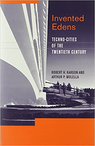 Invented Edens techno-cities of the twentieth century