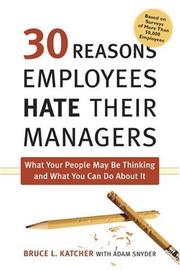 30 reasons employees hate their managers what your people may be thinking and what you can do about it