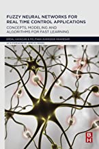 Fuzzy neural networks for real time control applications concepts, modeling and algorithms for fast learning