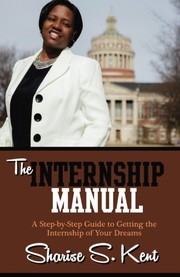 The internship manual a step-by-step guide to getting the internship of your dreams